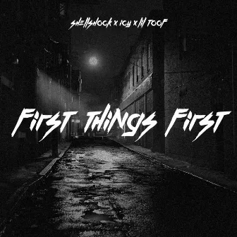 First Things First by ShellShock