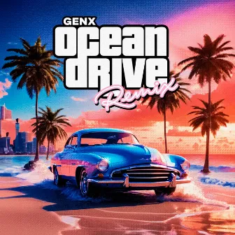 Ocean Drive (Remix) by GenX