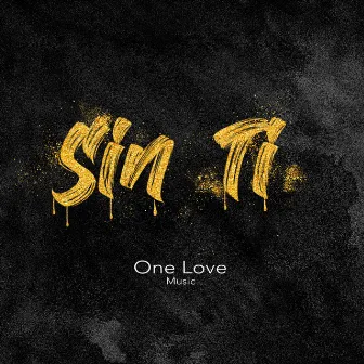 Sin Ti by One Love Music