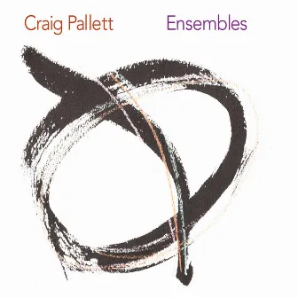 Ensembles by Craig Pallett