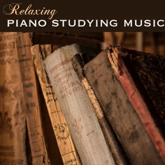 Relaxing Piano Studying Music: Classical Piano New Age To Study By & Practice Meditation by Study Music Specialists