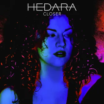 Closer by Hedara