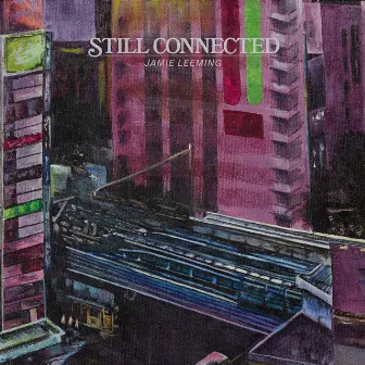 Still Connected by Jamie Leeming