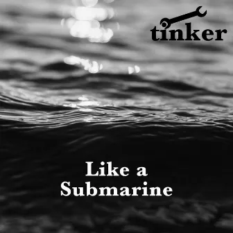 Like a Submarine (demo) by tinker