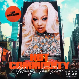 Hot Commodity by Maiya The Don