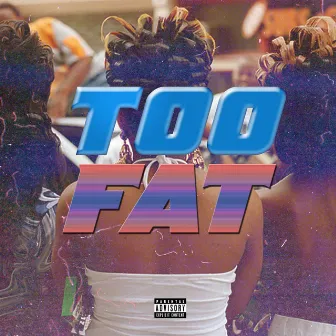 Too Fat by Kye Harris