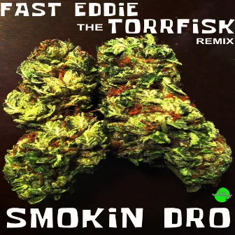 Smokin Dro (Torrfisk Remix) by Torrfisk