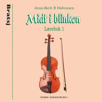 Midt i blinken - Bratsj - Lærebok 1 by Anne-Berit Halvorsen