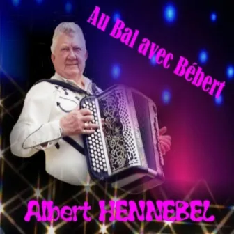 Au Bal Avec Bébert by Albert Hennebel