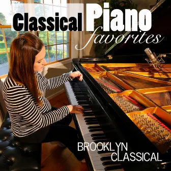 Classical Piano Favorites: Mozart, Beethoven, Chopin, Brahms, Debussy by Brooklyn Classical