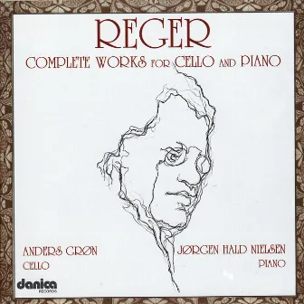 Max Reger - Complete Works for Cello and Piano, Vol. 1 by Anders Grøn