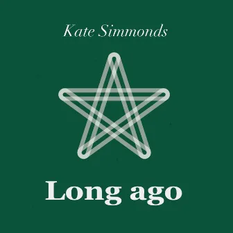 Long Ago by Kate Simmonds