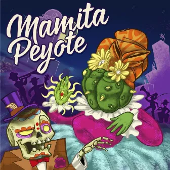 Mamita Peyote by Mamita Peyote