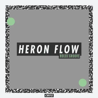 Rolex Groove EP by Heron Flow