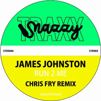 Run 2 Me (Chris Fry Remix) by James Johnston