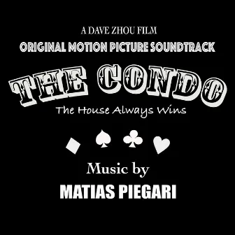 The Condo: The House Always Wins (Original Soundtrack) by Matias Piegari