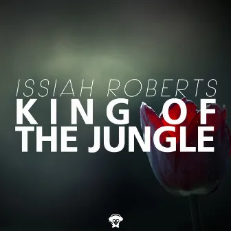 King of the Jungle by Issiah Roberts