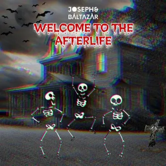 Welcome To The Afterlife by Joseph&Baltazar