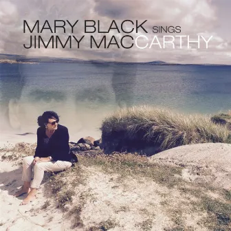 Mary Black Sings Jimmy MacCarthy by Mary Black