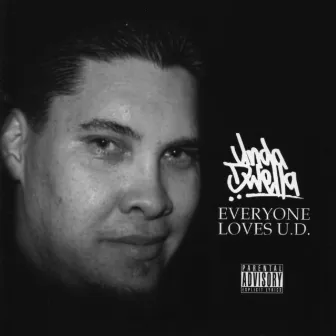 Everyone Loves U.D. by Unda Dwella