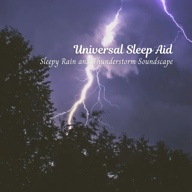 Universal Sleep Aid: Sleepy Rain and Thunderstorm Soundscape