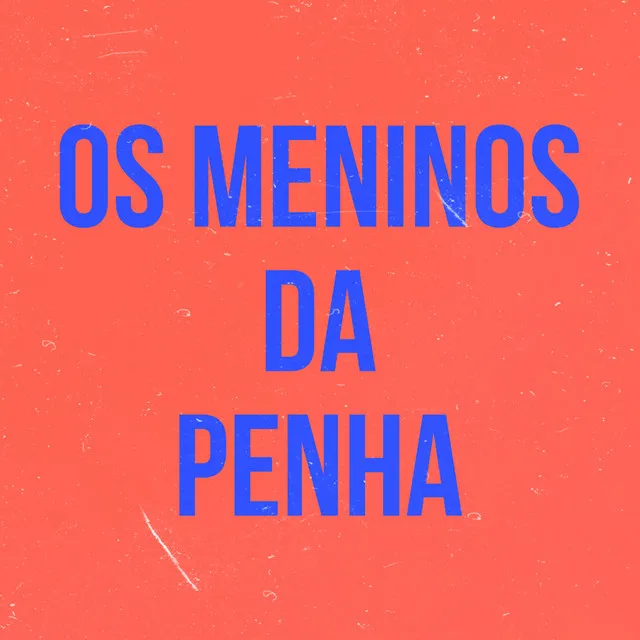 Os Meninos da Penha