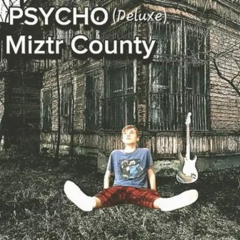 Psycho (Exclusive Tracks) by Miztr County