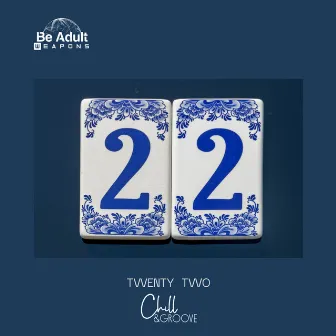 Twenty Two by Chill & Groove