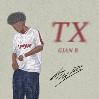 TX by GIAN B