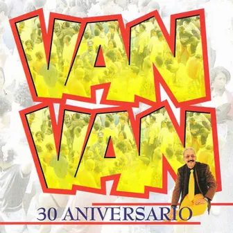 Van Van 30 Aniversario. Vol. 2 (30 Year Anniversary) by Juan Formell y Los Van Van