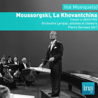 La Khovantchina, M. Moussorgski, Orchestre Lyrique de la RTF, Concert du 28/01/1953, Pierre Dervaux (dir) by Orchestre Lyrique de la RTF