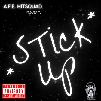 Stick Up by A.F.E. HitSquad