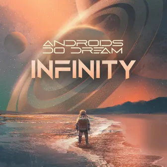 Infinity by Androids Do Dream