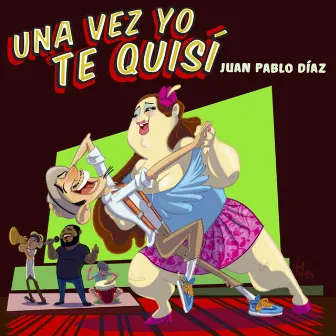 Una Vez Yo Te Quisí by Juan Pablo Díaz