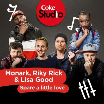 Spare A Little Love (Coke Studio South Africa: Season 2) by Monark