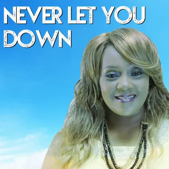 Never Let You Down by Unknown Artist