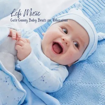 Lofi Music: Cute Cooing Baby Beats for Relaxation by Lullaby Ensemble