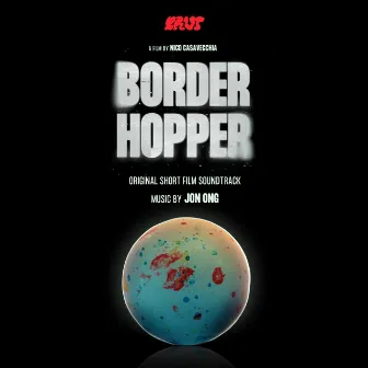 Border Hopper (Original Short Film Soundtrack) by Jon Ong