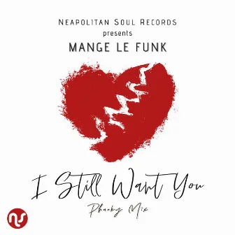 I Still Want You by Mange Le Funk