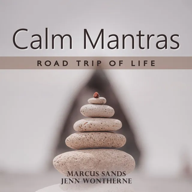 Calm Mantras, Road Trip of Life