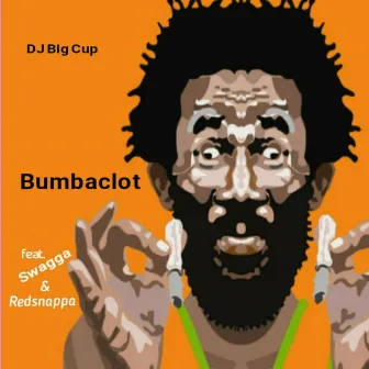 Bumbaclot by DJ Big Cup