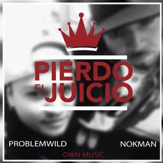 Pierdo el Juicio by Nokman