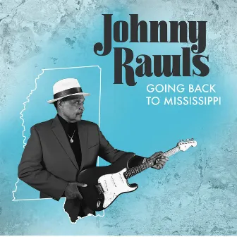 Going Back to Mississippi by Johnny Rawls