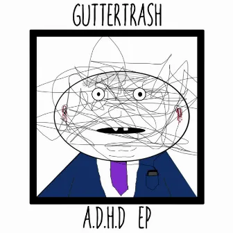 A.D.H.D by GUTTERTRASH