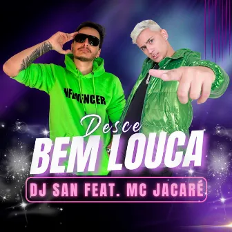 Desce Bem Louca by DJ San