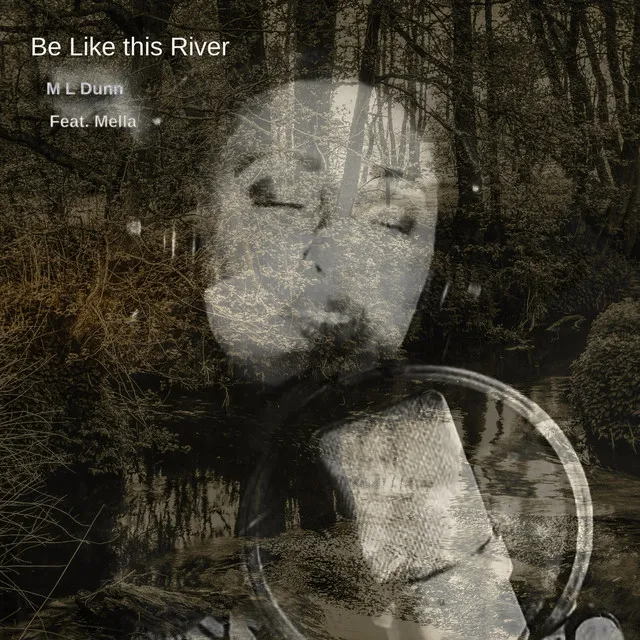 Be Like This River