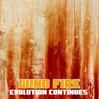 Evolution Continues by Wind Fire