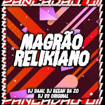 MAGRÃO RELIKIANO by DJ DD ORIGINAL