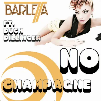 No Champagne (feat. Duch Dillinger) by Barletta