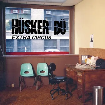 Extra Circus by Hüsker Dü